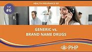 6- Generic vs. Brand Name Drugs