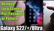 Galaxy S22/S22+/Ultra: How to Remove Lock Screen Pin/Password/Pattern