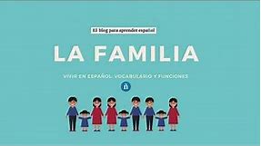 La familia en español ¿cómo es tu familia?