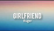 Girlfriend Ruger Lyrics