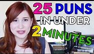 25 puns in under 2 minutes!
