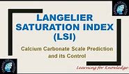 Langelier Saturation Index (LSI) determination for Calcium Carbonate Scale Prediction. .