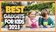 10 Best Gadgets for Kids 2023