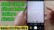 Galaxy S22/S22+/Ultra: How to Apply Camera Filters Before Taking a Picture