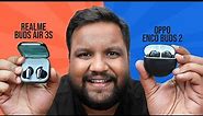 Realme Buds Air 3s Review & Comparison vs OPPO Enco Buds 2 | Tweak it Baby!
