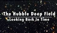 The Hubble Deep Field: Looking Back In Time