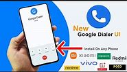 Install New Google Dialer On Any Android (100% Working)