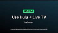 How to use Hulu + Live TV — Hulu Support
