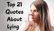 Top 21 Quotes About Lying - Famous Quotes about lies