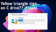 Yellow Triangle Sign (Warning Sign) on C Drive in Windows PC (Fixed)