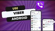 How to Use Viber on Android