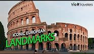 9 Iconic European Landmarks You MUST See