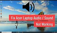 Fix Acer Laptop Audio / Sound Not Working