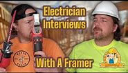 Electrician Interviews With A Framer