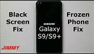 Galaxy S9/S9+ Frozen Phone, Unresponsive, Black Screen Fix
