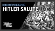 Hitler Salute | Holocaust Education | USHMM
