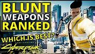 All Blunt Weapons Ranked Worst to Best in Cyberpunk 2077 (1.6)