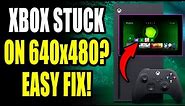 How To Fix Xbox Series S|X Stuck On 640x480 Resolution