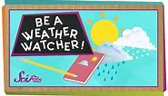 Be a Weather Watcher | Weather Science | SciShow Kids