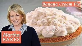Martha Stewart's Banana Cream Pie | Martha Bakes | Martha Stewart Living