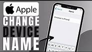 How To Change iPhone Device Name (Step By Step)