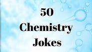 50 of the Wittiest Chemistry Jokes and Puns Perfect for Science-Lovers