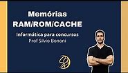 Informática Básica - Memórias RAM/ROM/CACHE