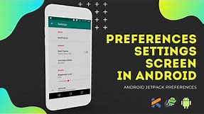 Android Preferences Settings Screen | Android Jetpack Preferences