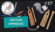 Spindle Spotlight #17 - Rope Makers/Twisting Paddles/Mayan Spindles