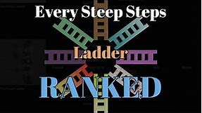 EVERY STEEP STEPS LADDER RANKED