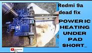 redmi 9a power ic heating under pad short_mi 9a power ic hot dead redmi 9a dead fix