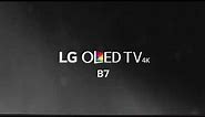 LG OLED 4K TV | B7 | Product Video