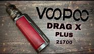 Voopoo Drag X Plus 21700 Kit presentation