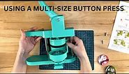 How to Use a Multi-Size Button Maker - Featuring the Aiment Brand