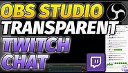 OBS Studio How to Add Transparent Twitch Chat [Complete Guide]