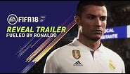 FIFA 18 REVEAL TRAILER | FUELED BY RONALDO