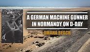 D-Day on Omaha Beach from a GERMAN Perspective
