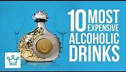 Top 10 Most Expensive Alcoholic Drinks In The World