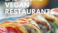 Vegan Food Near Me: Guide to Vegan Restaurants in Las Vegas