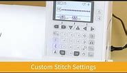 Custom Stitch Settings on the Baby Lock Brilliant