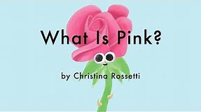 What Is Pink by Christina Rossetti (Children's Poem about Colours)