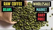 Raw Green Coffee Beans Wholesale Market Price Today