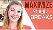 Taking Breaks at Work - 4 Ways to MAXIMIZE those 10 min!