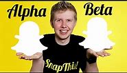 Snapchat Alpha and Beta (Whats Inside)