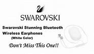 Swarovski Store | Swarovski Bluetooth Wireless Earphones With MIC | White Color | Best Earphones