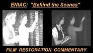 ENIAC: Computer History 1946 "Behind the Scenes" Commentary, Trivia, History, Film Restoration