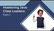 #1 Mastering Java Class Loaders: Dynamic Class Loading and Custom Class Loaders | Part-1