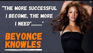 Beyoncé Knowles Quotes That Will Leave You Speechless!"