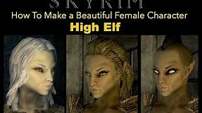 Skyrim - How To Make a Beautiful Female Character - High Elf (No Mods)