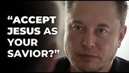 Is Elon Musk a Christian Now? Listen to His Answer